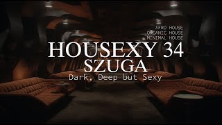 HOUSExY 34 SZUGA II Dark Deep but Sexy__Minimal,Deep,Afro House,Organic House II