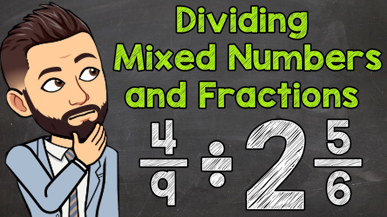 Dividing Mixed Numbers And Fractions | Math With Mr. J - YouTube