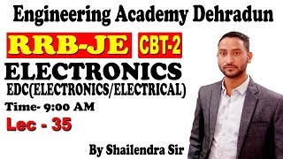 LEC-35 EDC \u0026 LEC-18(OPAMP) ANLAOG CIRCUITS(ELECTRONICS / ELECTRICAL) SPECIALLY FOR RRB JE AND SSC JE