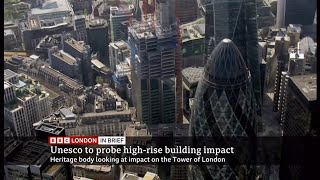 Unesco to probe high-rise impact on Tower of London heritage status (UK) 1/Aug/2024