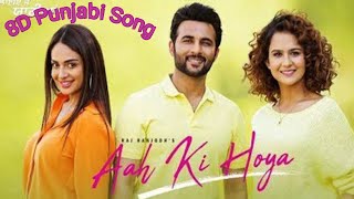 8D Punjabi Song | Aah Ki Hoya | Raj Ranjodh | Laayie Je Yaarian | Plz Use Headphones |