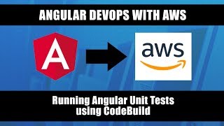 AWS CodeBuild - Running Angular Unit Tests