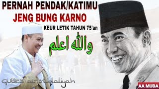 PERNAH PENDAK / NGOBROL JENG BUNG KARNO TAHUN 75'an والله اعلم