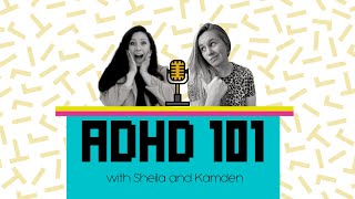 ADHD 101 with Sheila and Kamden