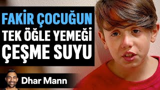 FAKİR ÇOCUĞUN Tek ÖĞLE YEMEĞİ ÇEŞME Suyu | Dhar Mann Studios