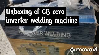 Unboxing of GB Kore arc inverter welding machine 200 A. #chennaidiy