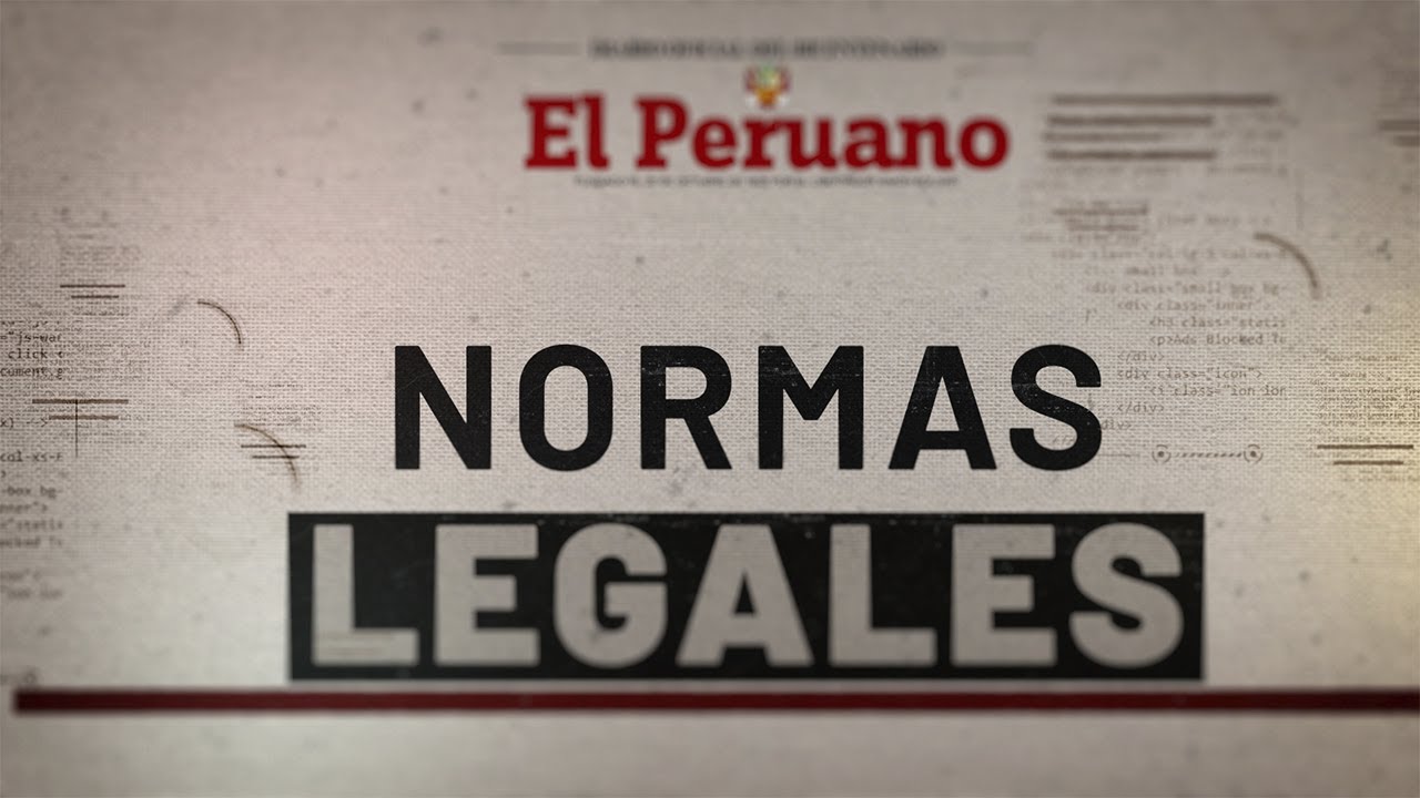 Normas Legales: Estas Son Las Más Relevantes De Hoy Lunes 3 De Julio ...