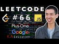 Solving LeetCode 66 in JavaScript (Plus One)