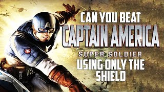 Can You Beat Captain America: Super Soldier Using Only The Shield?