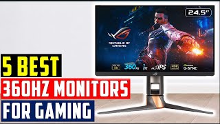 ✅Best 360Hz Monitors for Gaming In 2022-23 | Top 5 360Hz Monitors Review