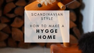 SCANDINAVIAN STYLE | How to Make a Hygge Home