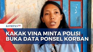 Kakak Vina Sebut Ponsel Vina Sempat Dikembalikan, Tapi Kontak dan Pesan Dihapus