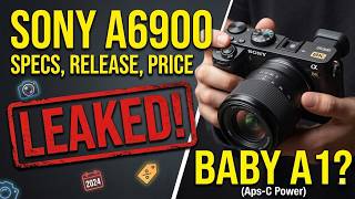 Sony A6900 LEAKED — Release Date, Specs & Everything We Know!