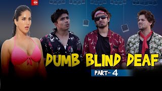 DUMB BLIND DEAF PART 4 | ROUND 2 HELL SUNNY LEONE R2H 2.0
