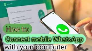 How To Connect Android Mobile Whatsapp With Your Computer Or Laptop ...