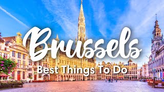 BRUSSELS, BELGIUM | 10 BEST Things To Do In & Around Brussels