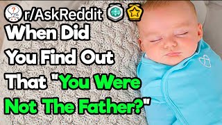 Dads, When Did You Find Out You Were Not The Father?