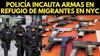 IMPECABLE OPERATIVO: POLICÍA INCAUTA ARMAS EN REFUGIO DE MIGRANTES EN NYC