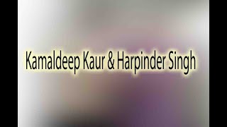 Kamaldeep Kaur \u0026  Harpinder Singh II Live By. Prabh Photographay Domeli   94174-77482