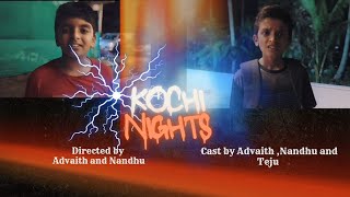 KOCHI NIGHTS|| രണ്ടു കൂട്ടുകാർക്കിടയിൽ നടന്ന സംഭവ ബഹുലമായ ഒരു കഥ || DIRECTED BY ADWAITH \u0026 NARENDRAN