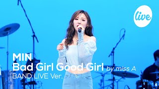 [4K] 민 (MIN) -“Bad Girl Good Girl (by 미쓰에이)” Band LIVE Concert│레전드 무대 2021 버전💗[it’s KPOP LIVE 잇츠라이브]