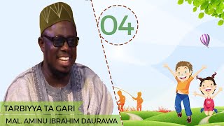 TARBIYYA TA GARI 4A MAL.AMINU IBRAHIM DAURAWA