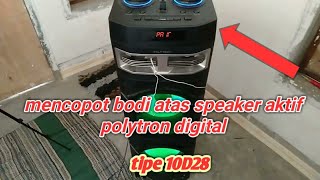 review dan cara mencopot bodi speaker aktif polytron digital tipe 10d28