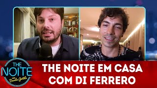The Noite em Casa com Di Ferrero | The Noite (16/04/20)