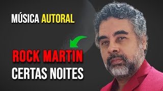 CERTAS NOITES (pseudo video) by ROCK Martin (Rock MARTAN)