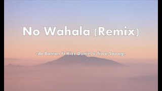 1da Banton Ft Kizz Daniel & Tiwa Savage - No Wahala (Lyric Video Remix)