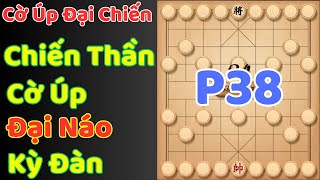 [Cờ Úp] Chiến Thần Cờ Úp Đại Náo Kỳ Đàn P38