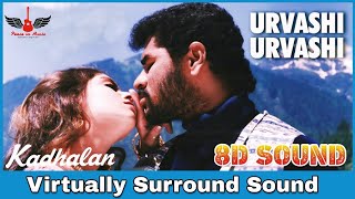 Urvasi Urvasi | 8D Audio Song | Kadhalan | AR Rahman | High Quality 8D Songs