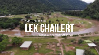 An Interview with Lek Chailert, Elephant Nature Park