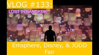 Vlog #133: LOST IN BANGKOK - Emsphere, Disney, & JODD Fair