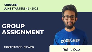 GRPASSN | GROUP ASSIGNMENT | July Starters46 2022 | Problem Solutions | CodeChef