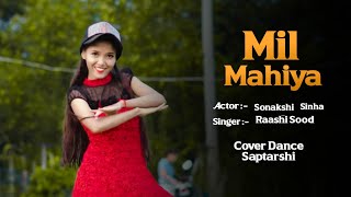 Mil Mahiya | Sonakshi Sinha, Raashi Sood | Cover Dance | Saptarshi Creation | Latest Punjabi Song