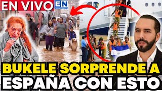 BUKELE SORPRENDE A ESPAÑA CON ESTO NADIE LO ESPERABA FUERTE DANA LLUVIAS VALENCIA 2024