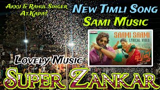 Sami Sami Music & Super Zankar Band Aafiwasi Timli Song  Lovely Music & Akku & Rahul Singer At.Kapat