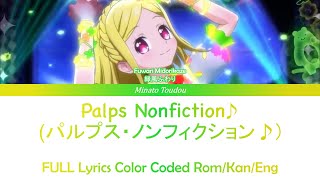 【FULL】Palps Nonfiction♪ (パルプス・ノンフィクション♪) - [Pripara (プリパラ )] Color Coded Lyrics Rom/Kan/Eng