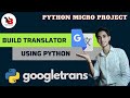 Google Translator Using Python | Googletrans | Translator | Python Micro Project | Tech Blooded