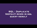 SQL : Duplicate (repeat) rows in sql query result