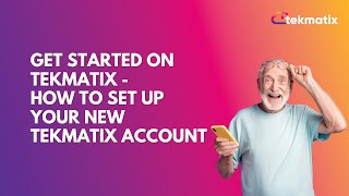 Get Started on TekMatix -  How To Set Up Your New TekMatix Account