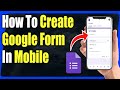 How To Create Google Form In Mobile - Full Guide