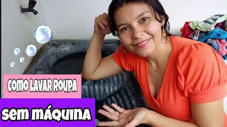 COMO LAVAR ROUPA SEM MÁQUINA/ lavando roupas na mão