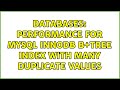 Databases: Performance for MySQL InnoDB B+Tree index with many duplicate values (2 Solutions!!)