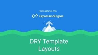 Getting Started with ExpressionEngine - Lesson 6: DRY Template Layouts and Partials