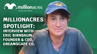 Millionacres Spotlight: Dreamscape CEO Eric Birnbaum