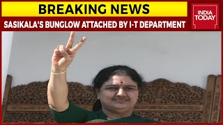 Income Tax Department Attaches Sasikala's Bunglow \u0026 Other Assets Under Benami Act | Breaking News