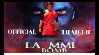 Laxmmi Bomb | Official Trailer | Akshay Kumar | Kiara Advani | Raghava Lawrence