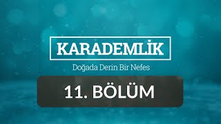 Çanakkale - Karademlik 11.Bölüm